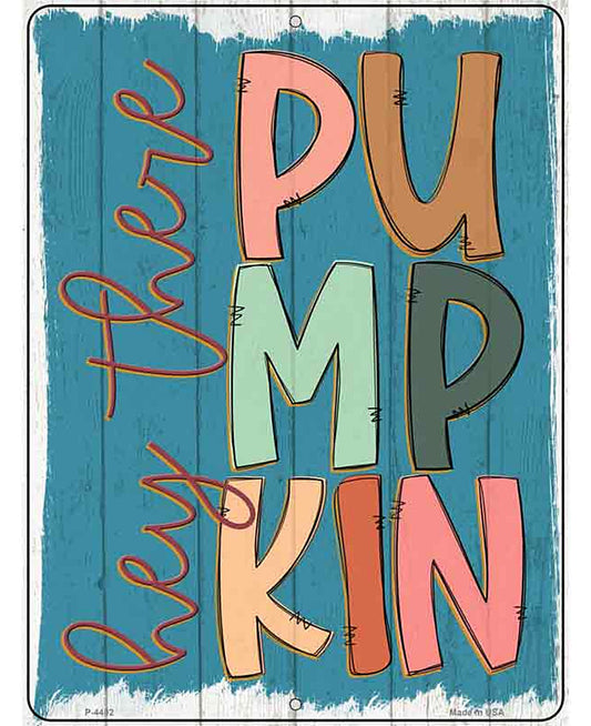 Hey There Pumpkin Novelty Metal Parking Sign