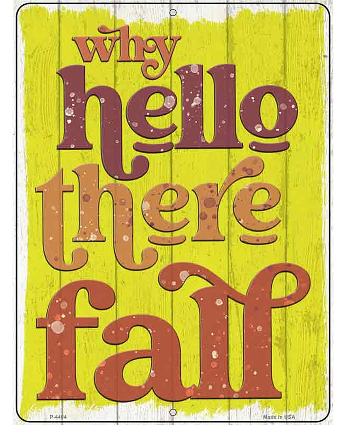 Why Hello There Fall Novelty Metal Parking Sign