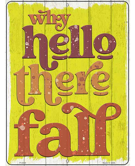 Why Hello There Fall Novelty Metal Parking Sign