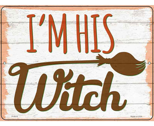 Im His Witch Broom Novelty Metal Parking Sign