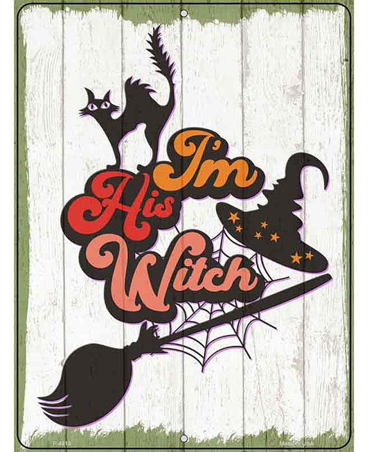 Im His Witch Halloween Novelty Metal Parking Sign