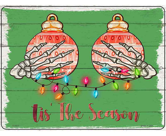 Tis the Season Ornaments Novelty Metal Parking Sign