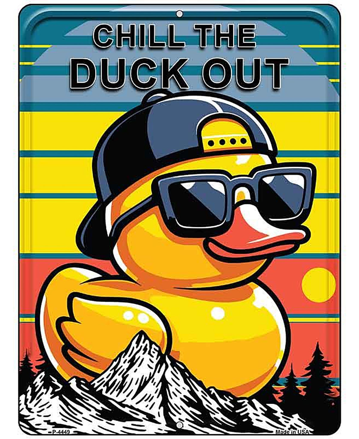 Chill The Duck Out Metal Novelty Parking Sign P-4449
