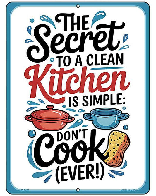 Secret to a Clean Kitchen Metal Novelty Parking Sign P-4604