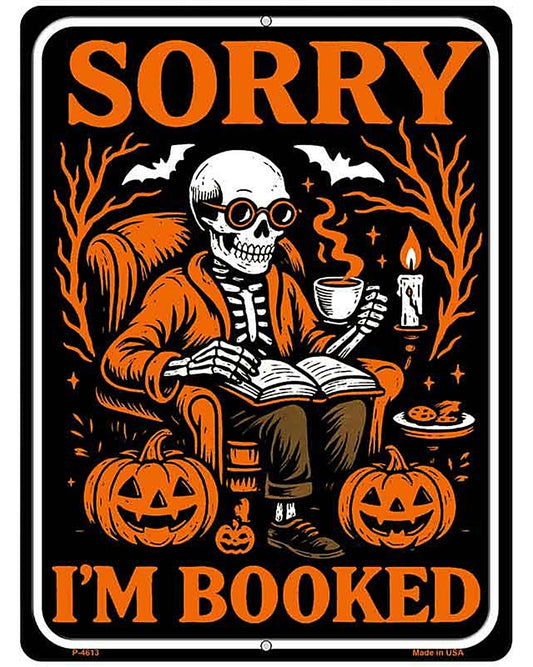 Sorry Im Booked Metal Novelty Parking Sign P-4613