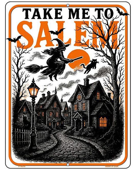 Take Me to Salem Metal Novelty Parking Sign P-4614
