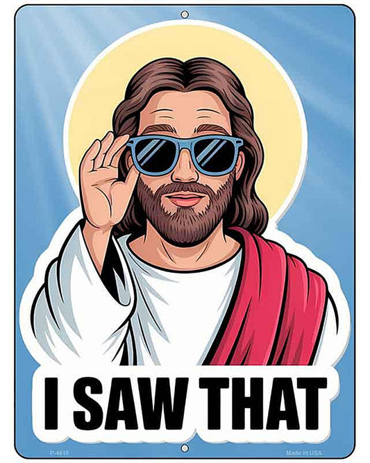 I Saw That - Jesus Metal Novelty Parking Sign P-4618