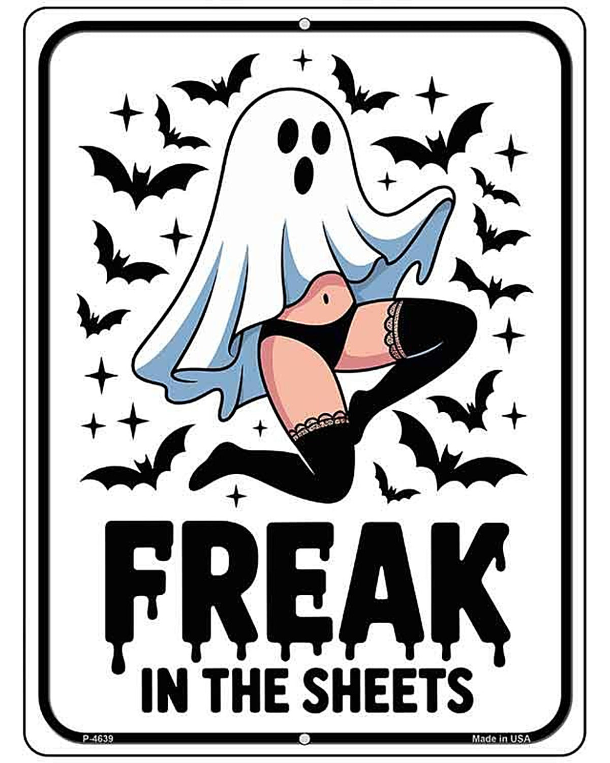 Freak In The Sheets Metal Novelty Parking Sign P-4639