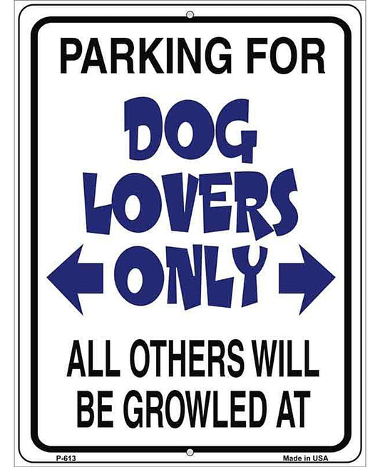 Dog Lovers Only Metal Novelty Parking Sign