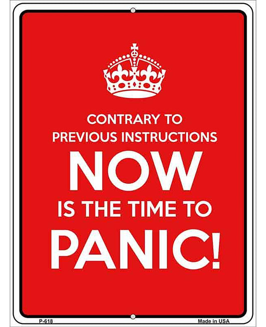 Now Time To Panic Metal Novelty Parking Sign