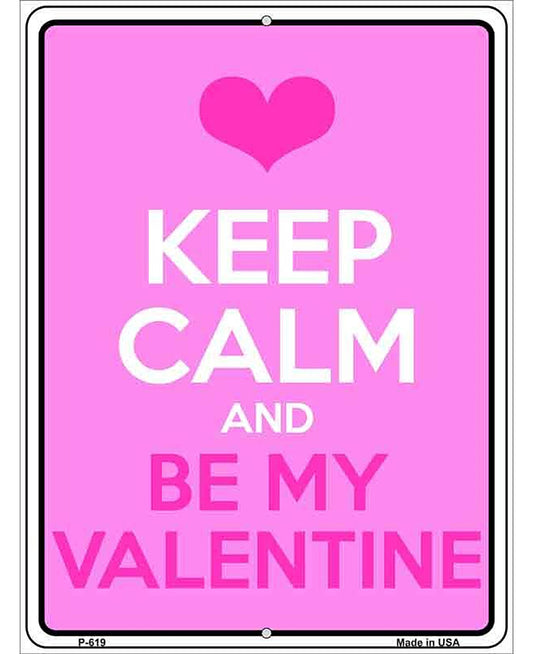 Keep Calm Be My Valentine Metal Novelty Parking Sign