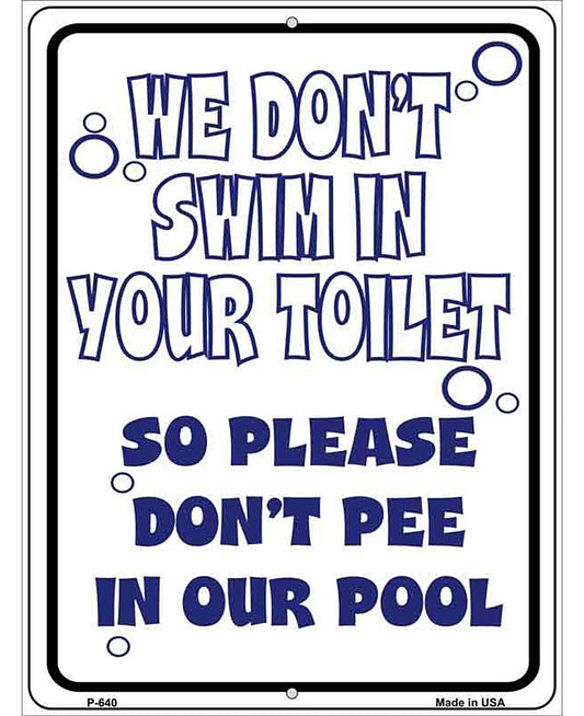 We Dont Swim in Your Toilet Metal Novelty Parking Sign