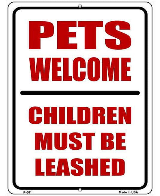 Pets Welcome Children Leashed Metal Novelty Parking Sign