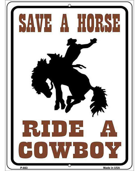 Save a Horse Ride a Cowboy Metal Novelty Parking Sign