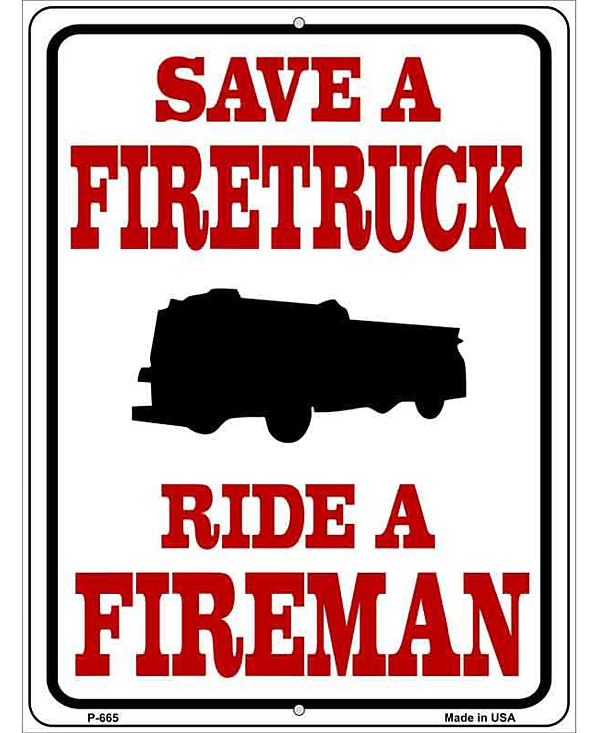 Save Firetruck Ride Fireman Metal Novelty Parking Sign