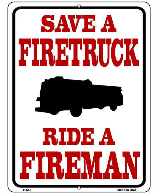 Save Firetruck Ride Fireman Metal Novelty Parking Sign