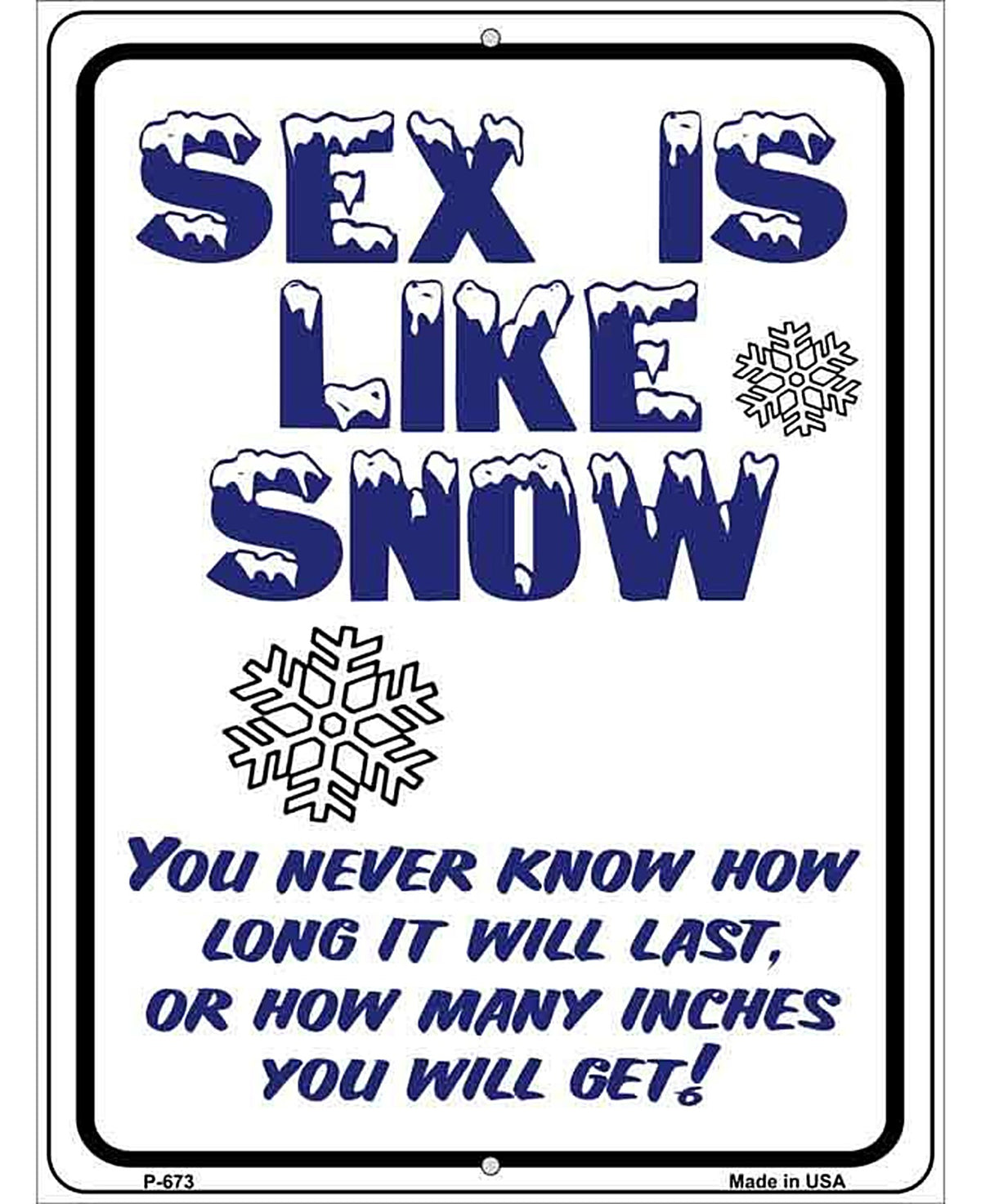 Sex is Like Snow Metal Novelty Parking Sign
