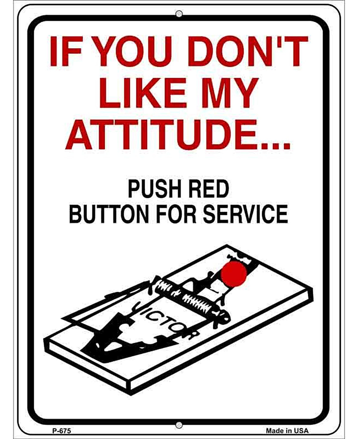 If You Dont Like My Attitude Metal Novelty Parking Sign