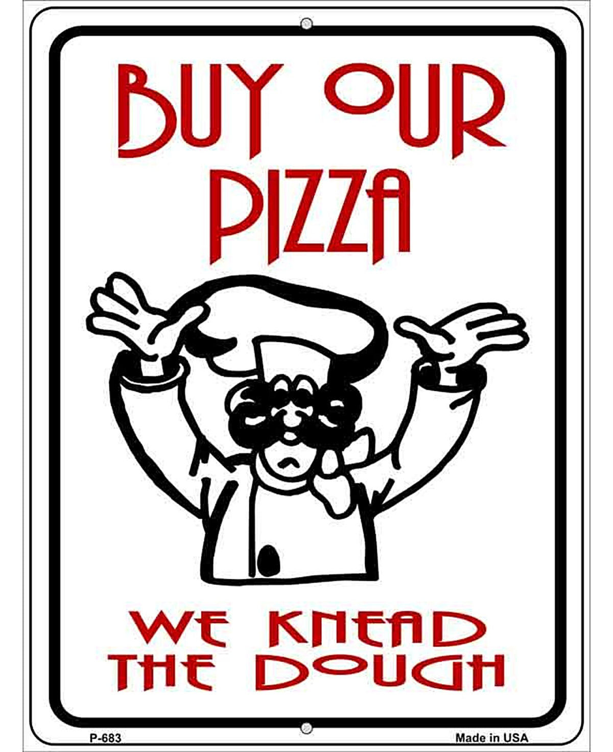 Buy Pizza We Knead Dough Metal Novelty Parking Sign