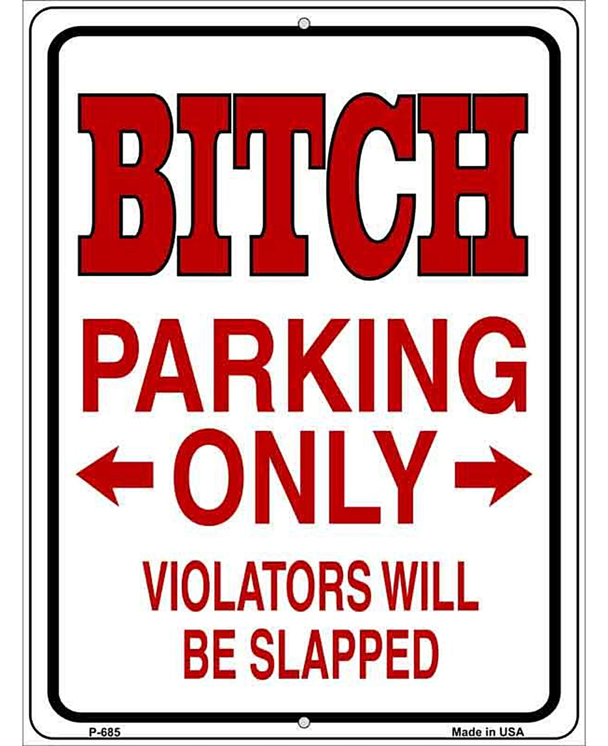 Bitch Parking Only Metal Novelty Parking Sign