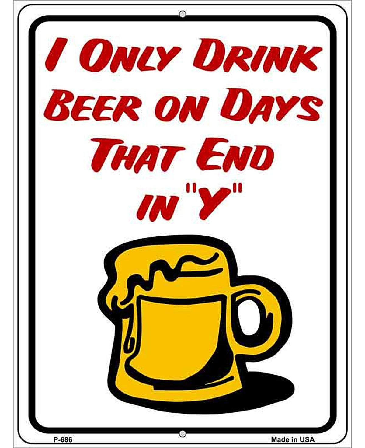 I Only Drink On Metal Novelty Parking Sign