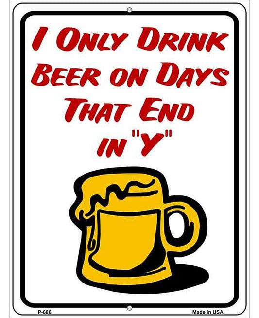 I Only Drink On Metal Novelty Parking Sign
