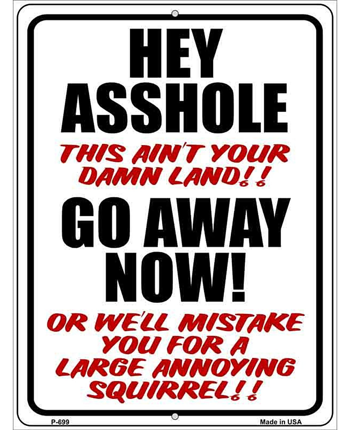 Hey Asshole Go Away Now Metal Novelty Parking Sign