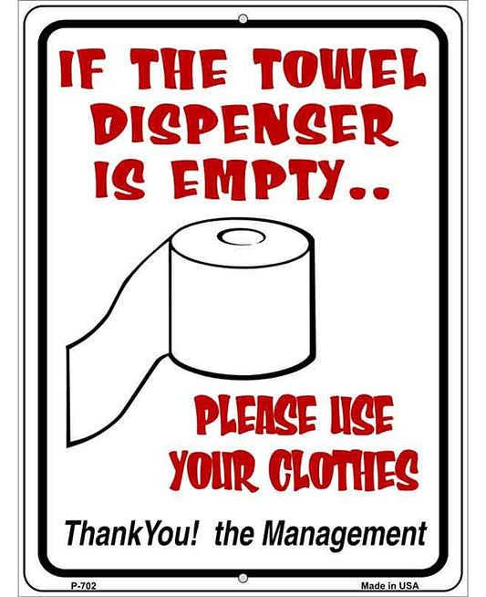 If Towel Dispenser Is Empty Metal Novelty Parking Sign