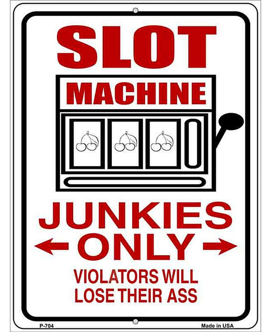 Slot Machine Junkies Only Metal Novelty Parking Sign