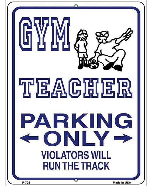 Gym Teacher Parking Metal Novelty Parking Sign
