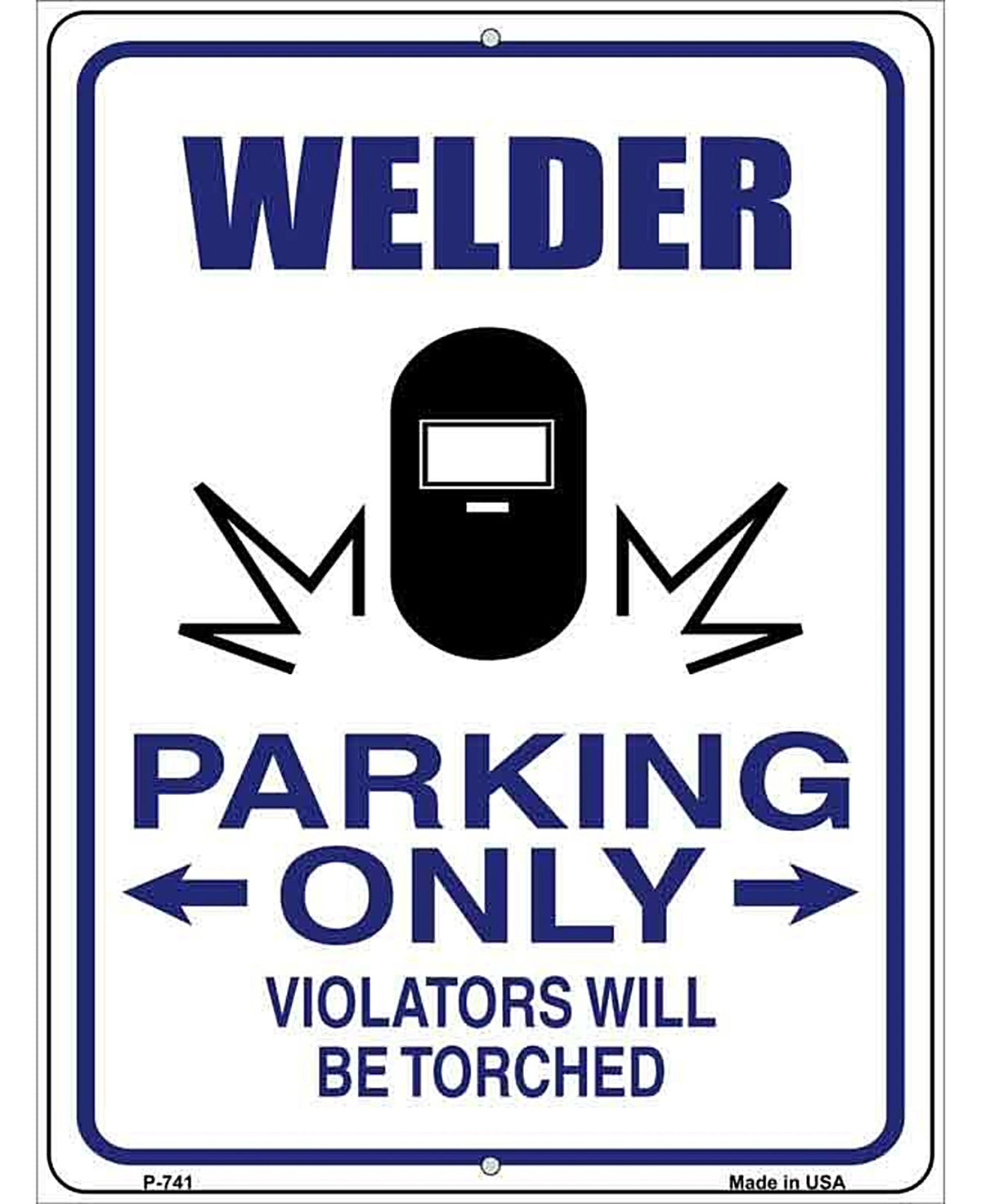 Welder Parking Only Metal Novelty Parking Sign