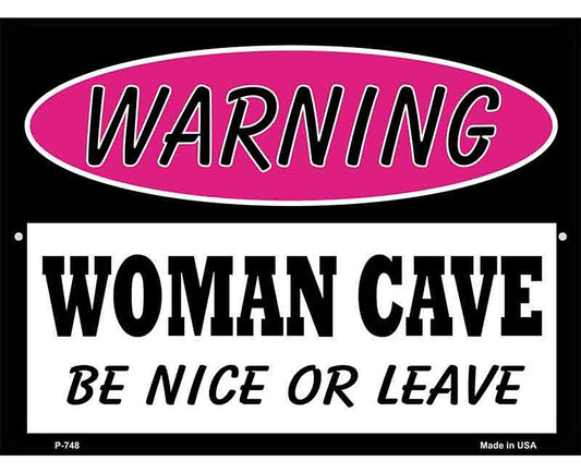 Woman Cave Be Nice Or Leave Metal Novelty Parking Sign