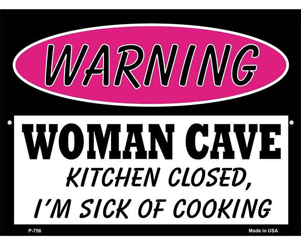 Woman Cave Kitchen Closed Sick Of Cooking Metal Novelty Parking Sign