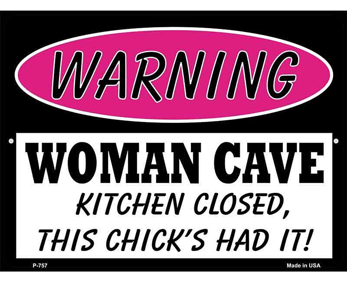 Woman Cave Kitchen Closed Chick Had It Metal Novelty Parking Sign