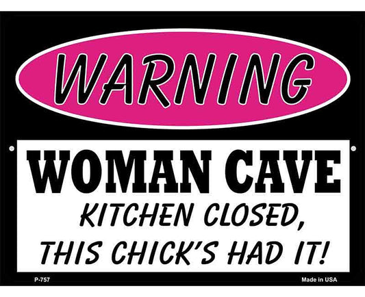 Woman Cave Kitchen Closed Chick Had It Metal Novelty Parking Sign