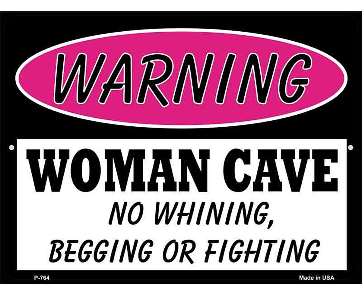 Woman Cave No Whining Begging Or Fighting Metal Novelty Parking Sign