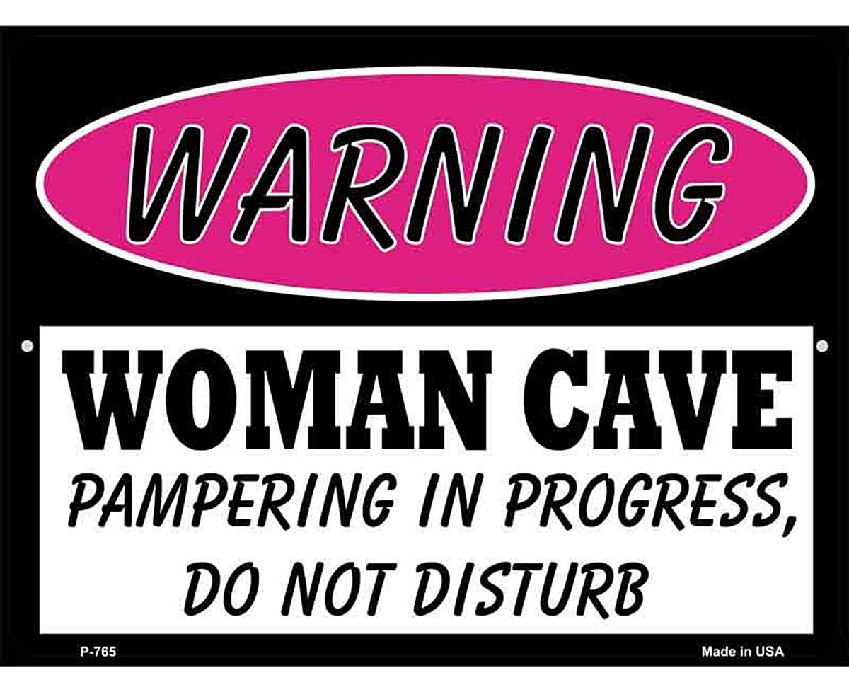 Woman Cave Pampering In Progress Metal Novelty Parking Sign