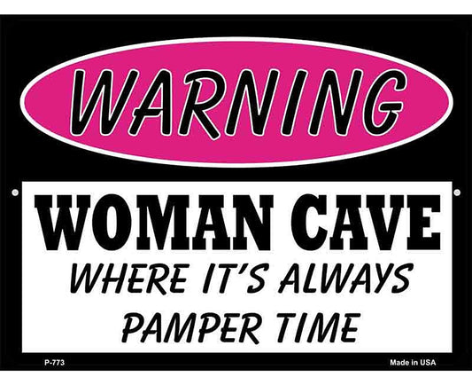 Woman Cave Where Its Always Pamper Time Metal Novelty Parking Sign