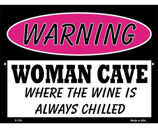 Woman Cave The Wine Is Always Chilled Metal Novelty Parking Sign