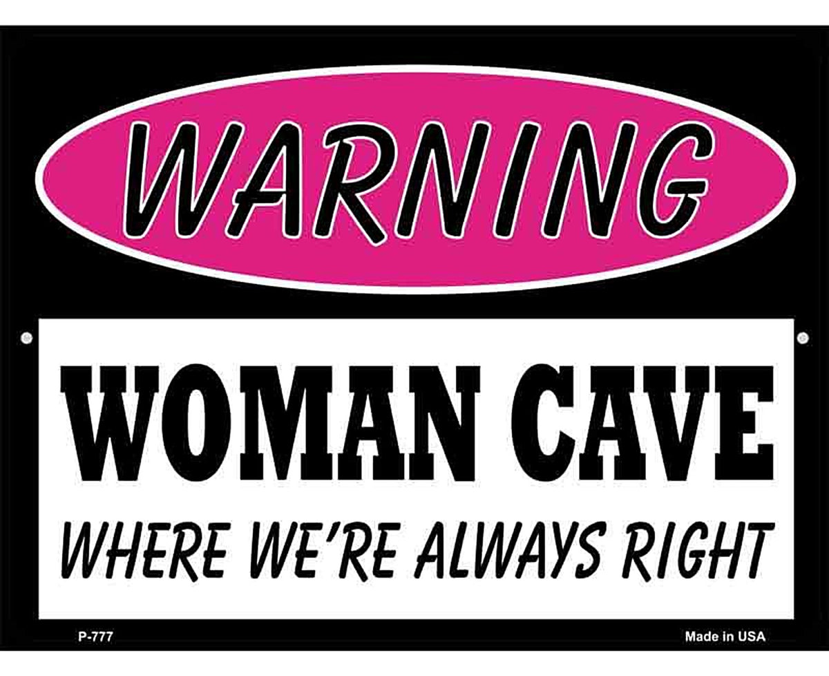 Woman Cave Were Always Right Metal Novelty Parking Sign