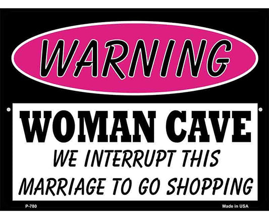 Woman Cave We Interrupt This Marriage Metal Novelty Parking Sign