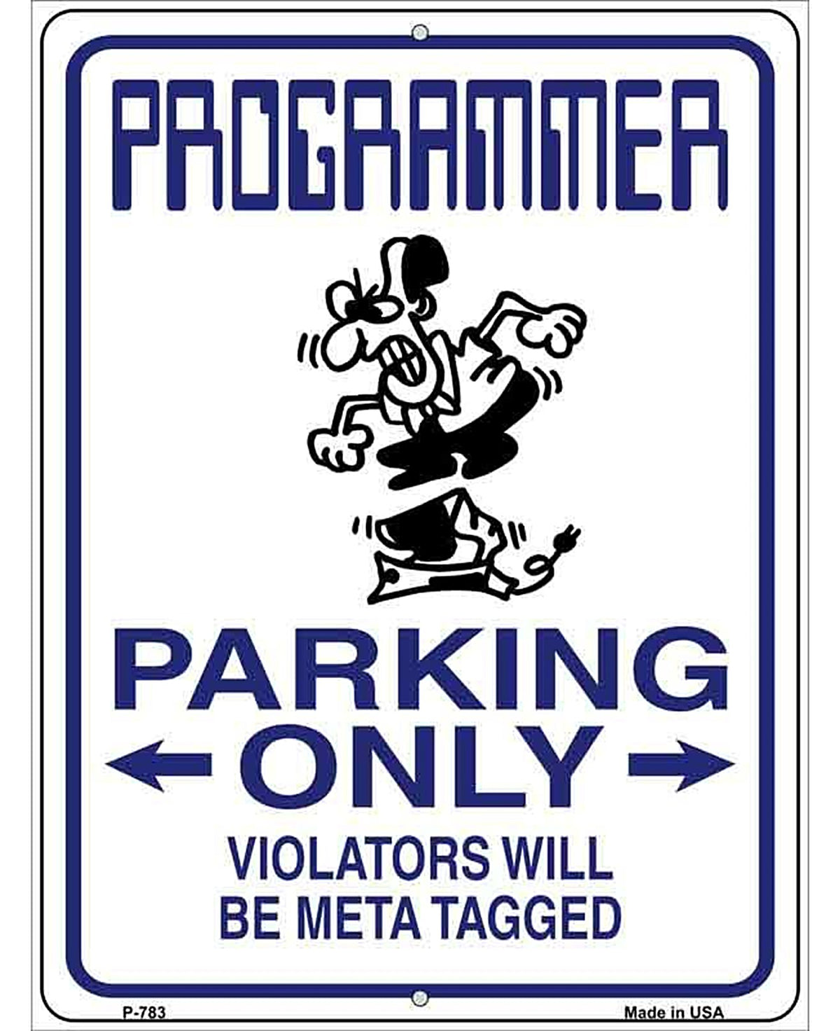 Programmer Only Metal Novelty Parking Sign