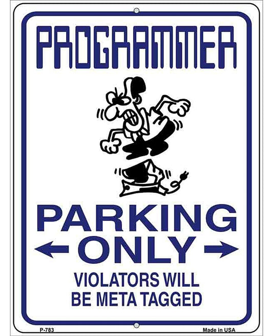 Programmer Only Metal Novelty Parking Sign