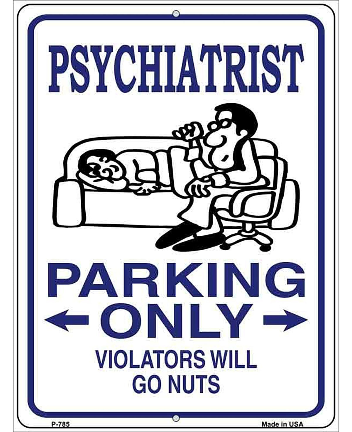 Psychiatrist Parking Only Metal Novelty Parking Sign