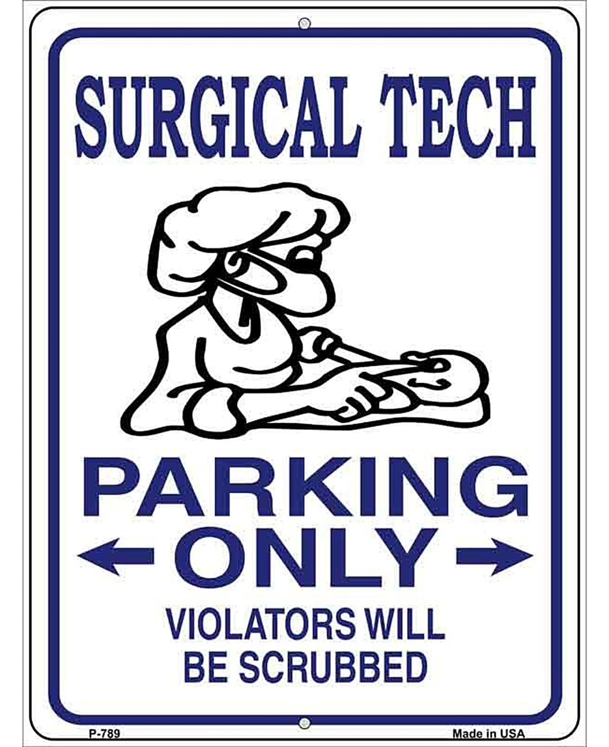 Surgical Tech Parking Only Metal Novelty Parking Sign