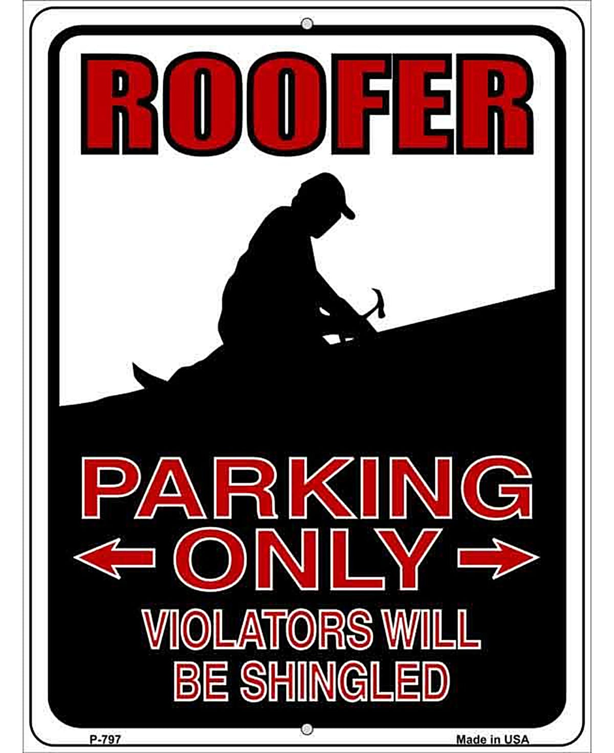 Roofer Parking Only Metal Novelty Parking Sign