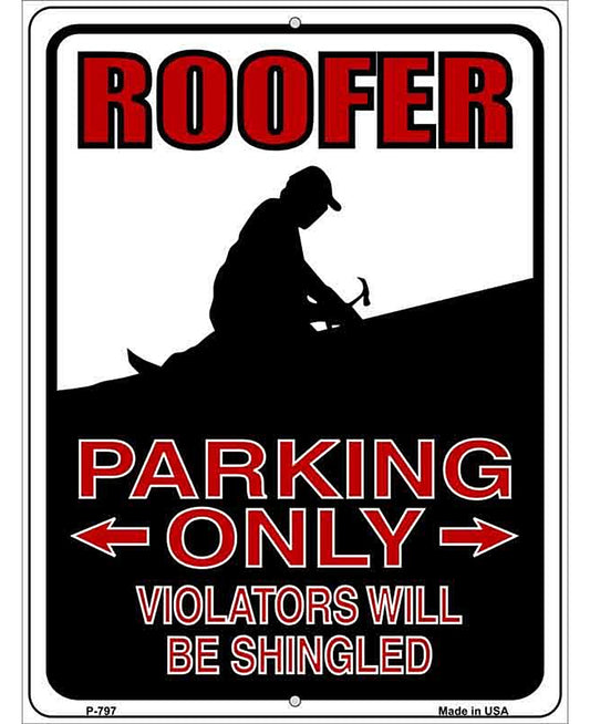 Roofer Parking Only Metal Novelty Parking Sign