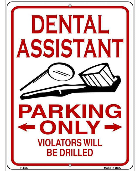 Dental Assistant Parking Only Metal Novelty Parking Sign