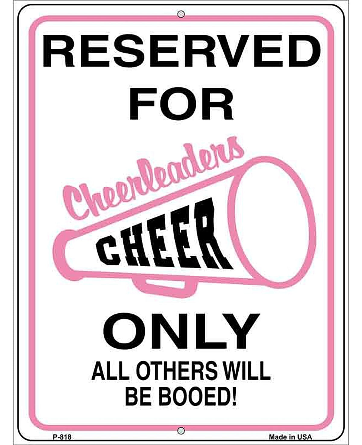 Reserved for Cheer Only Metal Novelty Parking Sign