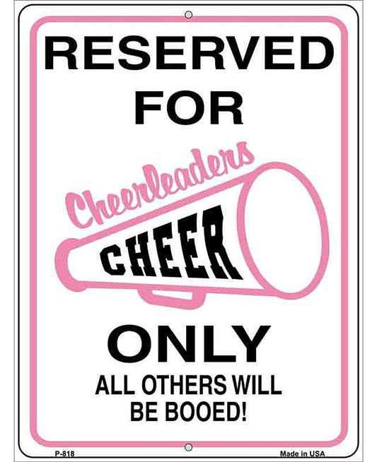 Reserved for Cheer Only Metal Novelty Parking Sign